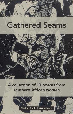 Gathered Seams: 19 Poems By Southern African Women