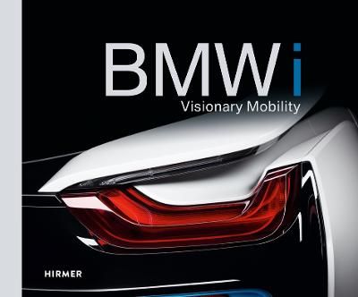 BMW i: Visionary Mobility (Hardcover)