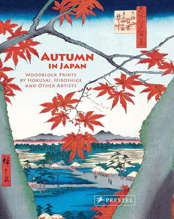 Autumn in Japan: Woodblock Prints by Hokusai, Hiroshige and Other Artists (Hardcover)