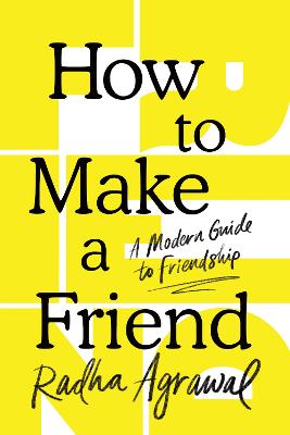 How to Make a Friend: A Modern Guide to Friendship (Trade Paperback)