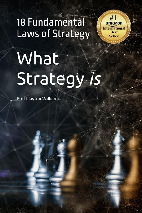 What Strategy Is: The 18 Fundamental Laws Of Strategy (Paperback)
