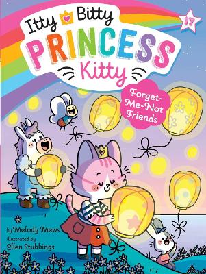 Itty Bitty Princess Kitty 17: Forget Me Not Friends