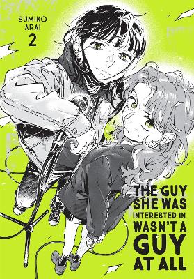 The Guy She Was Interested In Wasn't A Guy At All, Vol. 2 (Paperback)