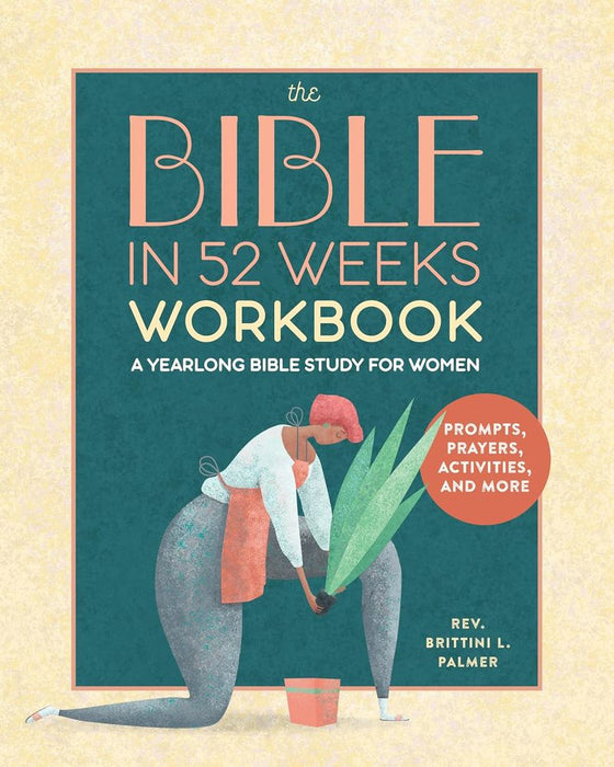 The Bible in 52 Weeks Workbook: A Yearlong Bible Study for Women (Trade Paperback)
