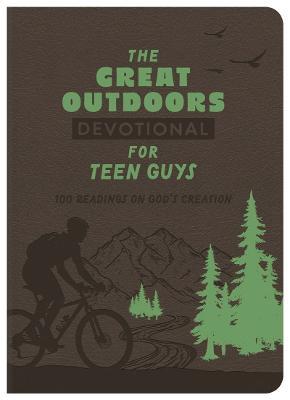 Great Outdoors Devotional For Teen Guys: 100 Readings On God's Creation