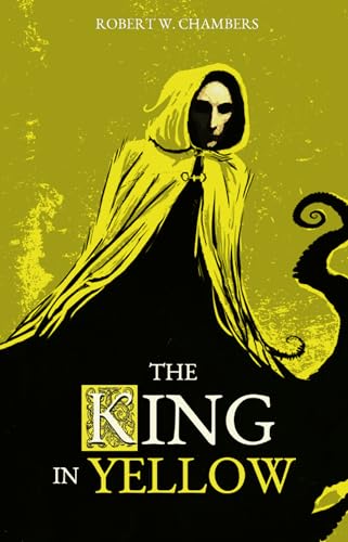 The King in Yellow: Classic Weird Horror Stories