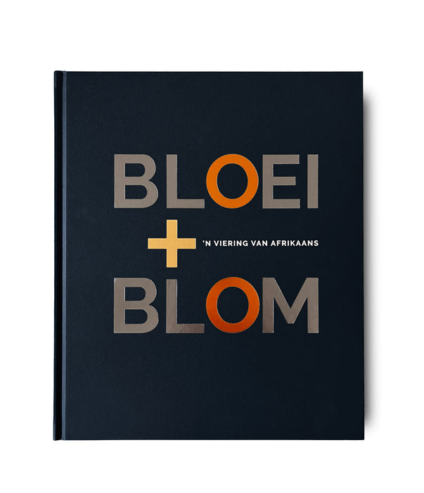 Bloei + Blom: 'n Viering van Afrikaans (Hardcover)