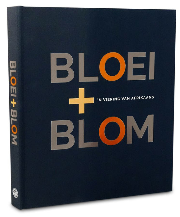 Bloei + Blom: 'n Viering van Afrikaans (Hardcover)