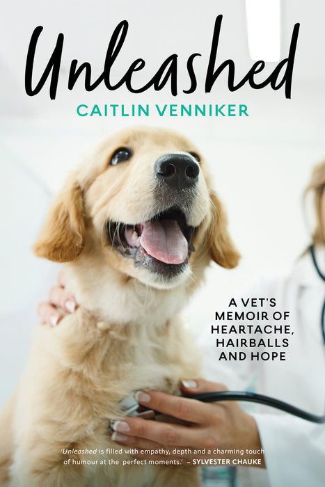 Unleashed: A Vet's Memoir of Heartache, Hairballs and Hope (Trade Paperpack)