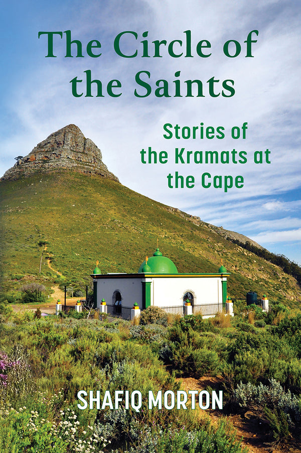 The Circle Of The Saints: Stories of the Kramats at the Cape (Paperback)