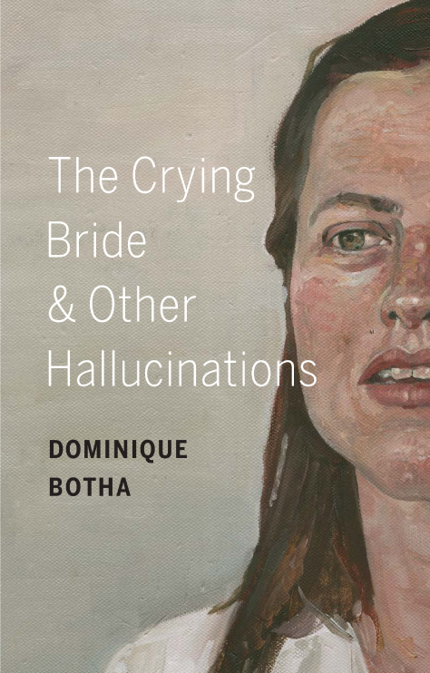 The Crying Bride & Other Hallucinations (Paperback)