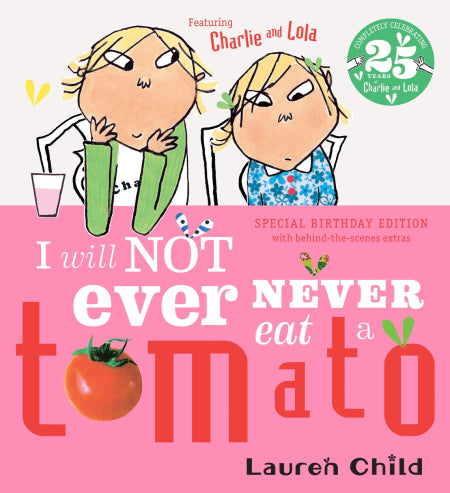 Charlie And Lola: I Will Not Never Eat A Tomato - Special Birthday Edition (Paperback)