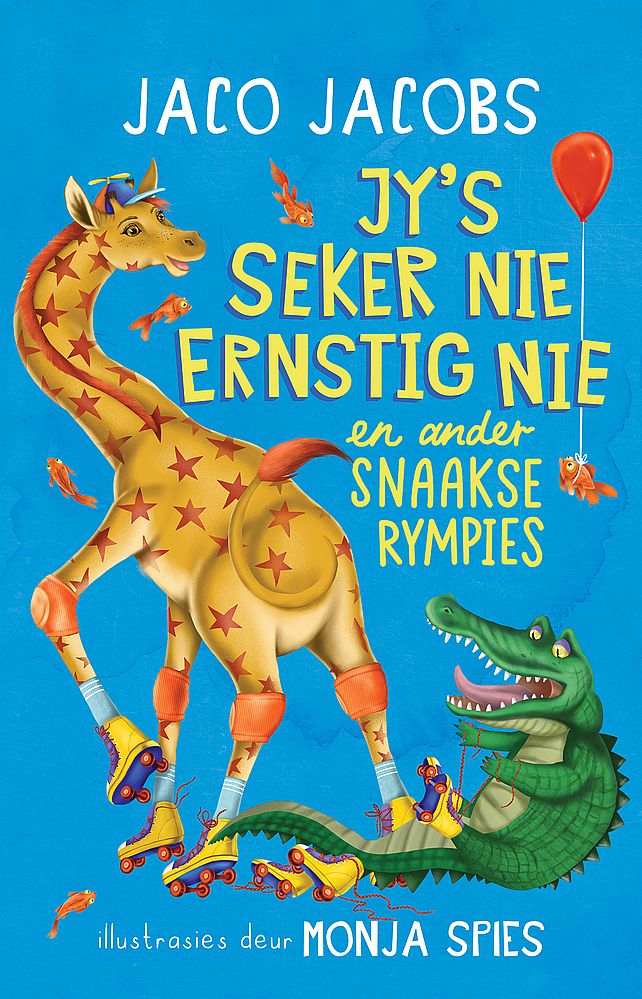 Jy's Seker Nie Ernstig Nie en Ander Snaakse Rympies (Paperback)