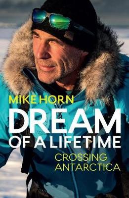 Dream of a Lifetime: Crossing Antarctica