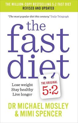 The Fast Diet: Revised and Updated: Lose weight, stay healthy, live longer