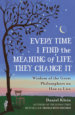 Every Time I Find The Meaning Of Life, They Change It (Paperback)