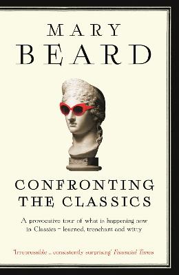 Confronting the Classics: Traditions, Adventures and Innovations (Paperback)