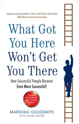 What Got You Here Won't Get You There (Paperback)