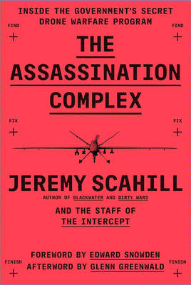 The Assassination Complex: Inside the US government's secret drone warfare programme