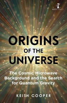 Origins of the Universe: The Cosmic Microwave Background and the Search for Quantum Gravity