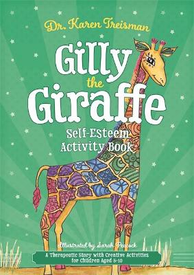 Gilly the Giraffe Self-Esteem Activity Book: A Therapeutic Story with Creative Activities for Children Aged 5-10