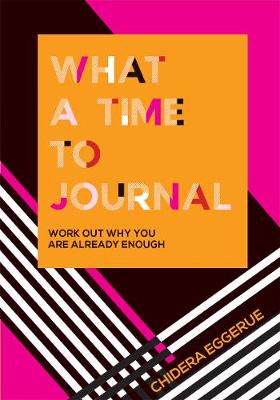 What a Time to Journal: Work out why you are already enough