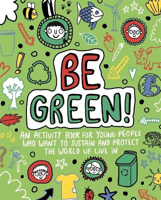 Be Green! (Paperback)