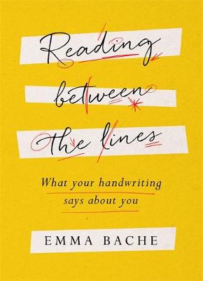 Reading Between the Lines: What your handwriting says about you