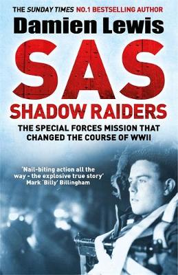 SAS Shadow Raiders: The Ultra-Secret Mission that Changed the Course of WWII