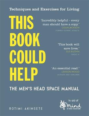 This Book Could Help: The Men's Head Space Manual - Techniques and Exercises for Living