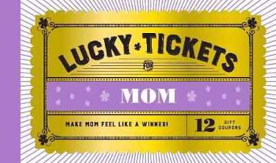 Lucky Tickets for Mom: 12 Gift Coupons