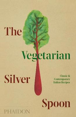 The Vegetarian Silver Spoon: Classic and Contemporary Italian Recipes (Hardcover)