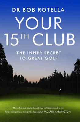 Your 15th Club: The Inner Secret to Great Golf (Paperback)