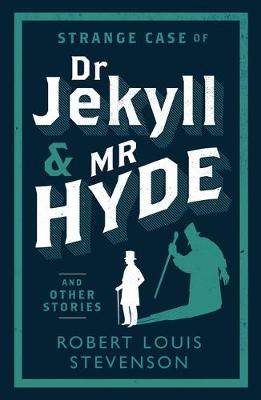 Strange Case of Dr Jekyll and Mr Hyde and Other Stories (Paperback)