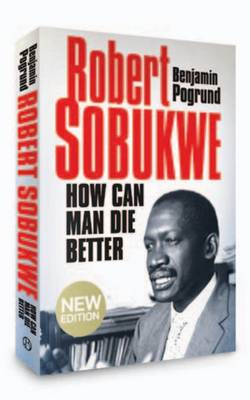 Robert Sobukwe: How can man die better