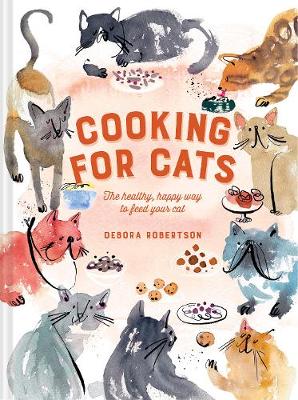 Cooking for Cats: The healthy, happy way to feed your cat (Hardcover)