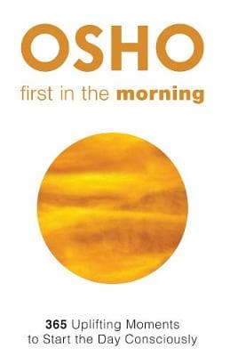 First in the Morning: 365 Uplifting Moments to Start the Day Consciously