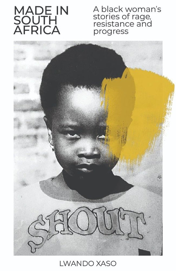 Made in South Africa: A Black Woman's Stories Of Rage, Resistance And Progress (Paperback)