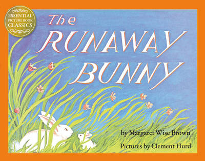 The Runaway Bunny (Essential Picture Book Classics)