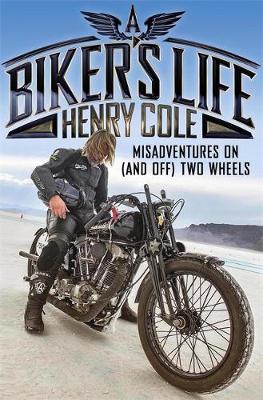 A Biker's Life: Misadventures on (and off) Two Wheels (Paperback)