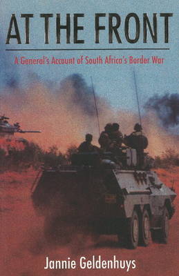 At the front: A general's account of South Africa' border war