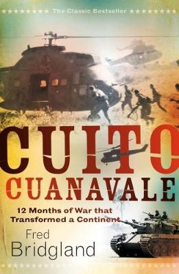 Cuito Cuanavale: 12 months of war that transformed a continent (Paperback)