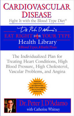 Cardiovascular Disease: Fight it with the Blood Type Diet