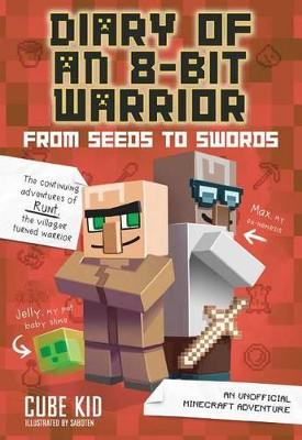 Diary of an 8-Bit Warrior 2: From Seeds to Swords (Paperback)
