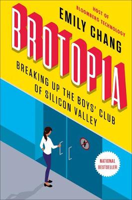 Brotopia: Breaking Up the Boy's Club of Silicon Valley