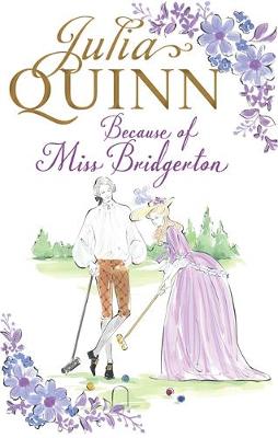 Because of Miss Bridgerton: A Bridgerton Prequel (Paperback)