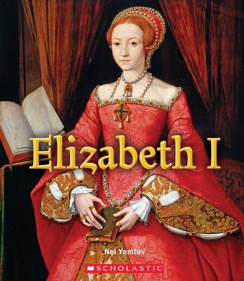 Elizabeth I (True Book: Queens and Princesses)