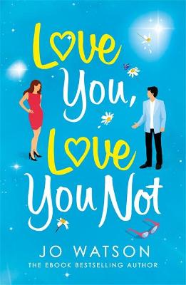 Love You, Love You Not: The laugh-out-loud rom-com that's a 'hug in the shape of a book'