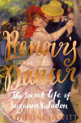 Renoir's Dancer: The Secret Life of Suzanne Valadon