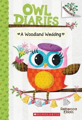 A Woodland Wedding: Branches Book (Owl Diaries #3), Volume 3